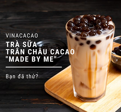 TRÂN CHÂU CACAO “MADE-BY-ME”